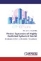 Fission Dynamics of Highly Excitated Spherical Nuclei