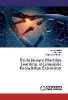 Evolutionary Machine Learning in Linguistic Knowledge Extraction