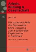 Die paradoxe Rolle der Demokratie beim Übergang zum neoliberalen Kapitalismus in Südkorea