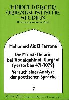 Die Ma'na - Theorie bei 'Abdalqahir Al-Gurgani (Gestorben 471/1079)