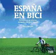 España en bici : cicloturismo de alforjas, sosegado, poético y sensual