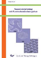 Nanostrukturierung mit Femtosekundenlaserpulsen