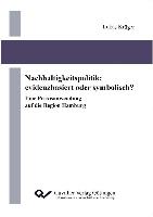 Nachhaltigkeitspolitik: evidenzbasiert oder symbolisch? Eine Praxisanwendung auf die Region Hamburg