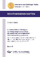 Arbeitsrechtliche Privilegien der Religionsgemeinschaften als Ausnahme vom allgemeinen Gleichbehandlungsgrundsatz (Band 47). Ein Rechtsvergleich zwischen dem deutschen Allgemeinen Gleichbehandlungsgesetz und dem englischen Equality Act 2010