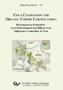 Coca Cultivation and Organic Coffee Certification. Heterogeneous Household - Level Determinations and Effects in an Indigenous Community in Peru