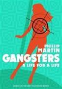 Philip Martin's Gangsters - A Life for a Life