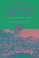 The Note-Books of Captain Coignet: Soldier of Empire, 1799-1816