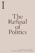 The Refusal of Politics