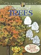 Creative Haven How to Draw Trees: Easy-To-Follow, Step-By-Step Instructions for Drawing 15 Different Beautiful Trees