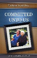 COMMITTED UNTO US