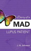 Diary of a MAD Lupus Patient