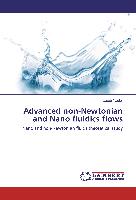 Advanced non-Newtonian and Nano fluidics flows