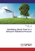 Modeling Dead Time in a Delayed Industrial Process