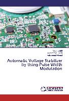 Automatic Voltage Stabilizer by Using Pulse Width Modulation