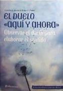 El duelo aquí y ahora : observar el duelo para elaborar el sentido