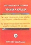 Volver a Galilea : catequesis del credo, los sacramentos y la oración