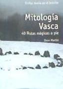 Mitología vasca : 40 rutas mágicas a pie