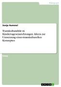 Transkulturalität in Kindertageseinrichtungen. Ideen zur Umsetzung eines transkulturellen Konzeptes