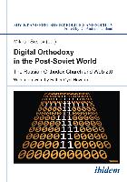 Digital Orthodoxy in the Post-Soviet World