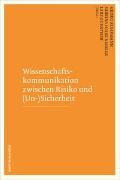 Wissenschaftskommunikation zwischen Risiko und (Un-)Sicherheit