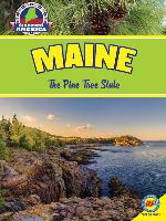 Maine: The Pine Tree State