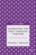Narrating the Past Through Theatre: Four Crucial Texts