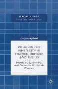 Policing the Inner City in France, Britain, and the Us