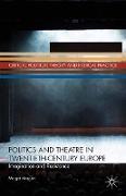 Politics and Theatre in Twentieth-Century Europe