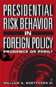 Presidential Risk Behavior in Foreign Policy