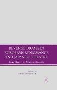 Revenge Drama in European Renaissance and Japanese Theatre