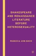 Shakespeare and Renaissance Literature before Heterosexuality