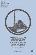 Tablighi Jamaat and the Quest for the London Mega Mosque