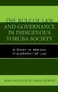 The Rule of Law and Governance in Indigenous Yoruba Society