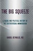 The Big Squeeze: A Social and Political History of the Controversial Mammogram