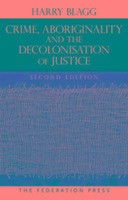 Crime, Aboriginality and the Decolonisation of Justice