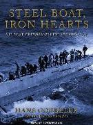 Steel Boat Iron Hearts: A U-Boat Crewman's Life Aboard U-505