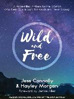 Wild and Free: A Hope-Filled Anthem for the Woman Who Feels She Is Both Too Much and Never Enough