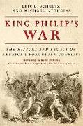 King Philip's War: The History and Legacy of America's Forgotten Conflict