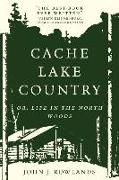 Cache Lake Country: Or, Life in the North Woods