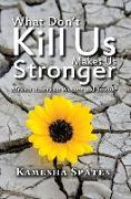 What Don't Kill Us Makes Us Stronger