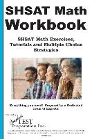 Shsat Math Workbook: Shsat Math Exercises, Tutorials and Multiple Choice Strategies