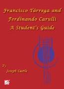 Francisco Tarrega and Ferdinando Carulli a Student's Guide