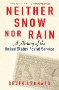 Neither Snow Nor Rain: A History of the United States Postal Service