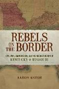 Rebels on the Border