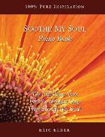 Soothe My Soul Piano Book: The Full Piano Score For Five Original Songs From "Soothe My Soul"