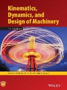 Kinematics, Dynamics, and Design of Machinery