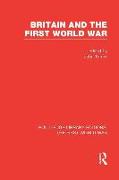 Britain and the First World War (Rle the First World War)