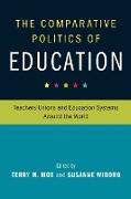 The Comparative Politics of Education: Teachers Unions and Education Systems Around the World