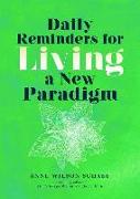 Daily Reminders for Living a New Paradigm