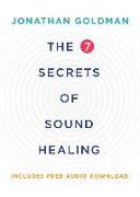 The 7 Secrets of Sound Healing